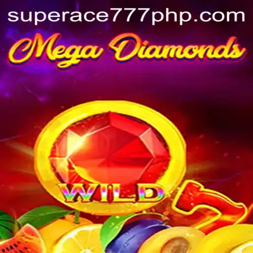 Discover the Thrilling World of MegaDiamond and the Strategic Excellence of SuperAce777