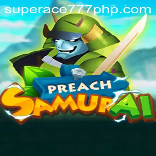 Exploring the Dynamic World of PreachSamurai with SuperAce777