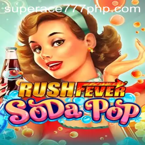 Exploring RushFeverSodaPop: A Thrilling Adventure with SuperAce777